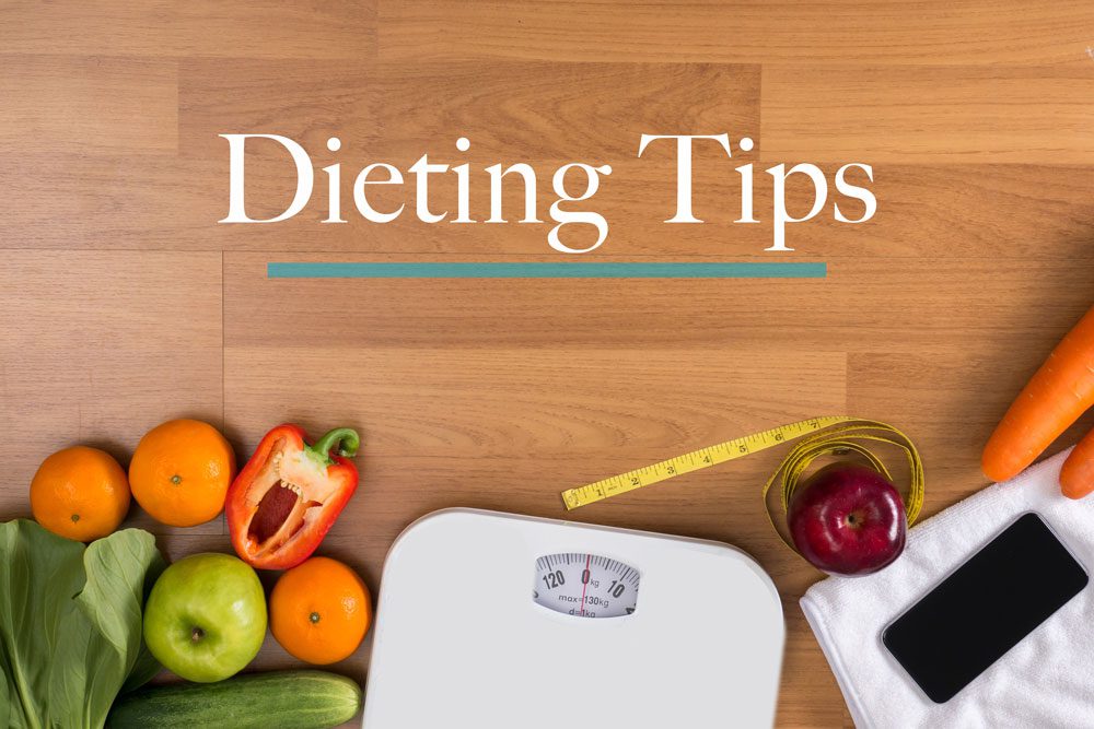 7 Dieting Tips To Live By [Updated 1/19] - Weigh to Wellness